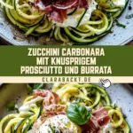 Zucchini Carbonara mit knusprigem Prosciutto und Burrata 17 Pinterest Hidden Image