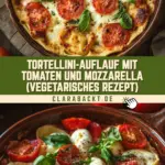 Tortellini-Auflauf mit Tomaten und Mozzarella (vegetarisches Rezept) 18 Pinterest Hidden Image